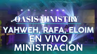 Oasis Ministry  Yahweh se Manifestara Live Ministracion🔴 [upl. by Hutchinson]