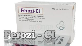 Ferozi  CI   Carbonyl iron Folic acid  Zinc sulfate  Ferozi  CI কিসের ঔষধ [upl. by Nemhauser]