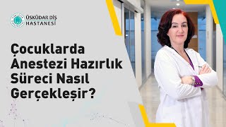 Çocuklarda Anestezi Hazırlık Süreci Nasıl Gerçekleşir [upl. by Aidyn942]