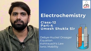 Electrochemistry DebyeHuckel Onsager Equation Kohlrauschs Law Ionic Class 12 Part 4 Umesh Sir [upl. by Yatnuahs238]