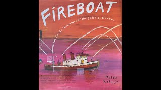 Fireboat the Heroic Adventures of the John J Harvey Read Aloud [upl. by Hedberg277]