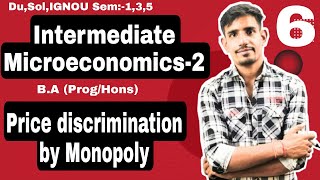 6 Semester5  Price discrimination by Monopoly firm  Intermediate Microeconomics2 DuSolIGNOU [upl. by Olzsal]