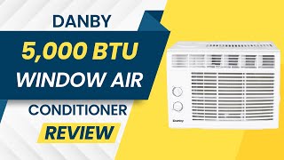 Danby 5000 BTU Window Air Conditioner Review [upl. by Ahsieker]