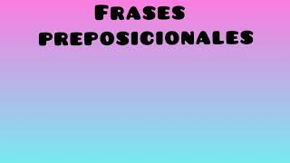 Frases preposicionales [upl. by Attoynek]