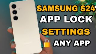 Samsung S24 App Lock Settings  How To Lock Apps in Samsung Galaxy S24 [upl. by Nanaj]