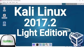 Kali Linux 20172 Light Edition Installation  Guest Additions on Oracle VirtualBox 2017 [upl. by Araiek]