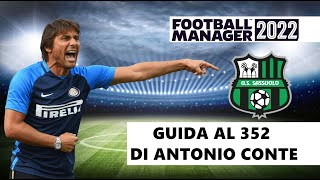 GUIDA AL 352 DI ANTONIO CONTE SCUDETTO INTER  BEST 352 TACTIC FM22 Football Manager 2022 TATTICA [upl. by Assilym199]