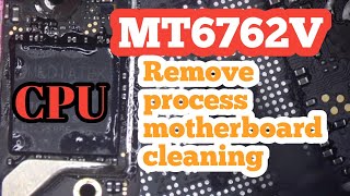 MT6762V CPU remove process motherboard cleaning [upl. by Olvan]