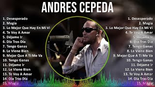 Andres Cepeda 2024 MIX Las Mejores Canciones  Desesperado Magia Lo Mejor Que Hay En Mi Vida [upl. by Urbano474]