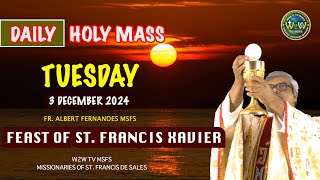 TUESDAY HOLY MASS  3 DECEMBER 2024  FEAST OF ST FRANCIS XAVIER by Fr Albert MSFS holymass mass [upl. by Territus212]