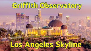 GRIFFITH OBSERVATORY Explore Universes Wonders LOS ANGELES Skyline [upl. by Tymothy]