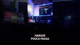 Haikais  Pouca Pausa music poucapausa haikaiss c [upl. by Colley]