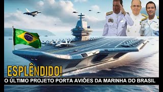 O ÚLTIMO projeto de um PORTA AVIÕES da MARINHA do BRASIL [upl. by Yancey]