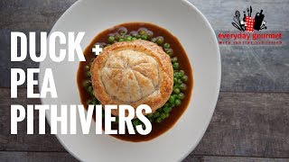 Duck and Pea Pithiviers  Everyday Gourmet S6 E57 [upl. by Teferi]