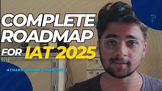 Complete Roadmap For IAT 2025  Score 200240 In IAT  IISER Aptitude Test  IAT 2025 [upl. by Amend]