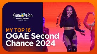 My Top 16  OGAE Second Chance 2024 [upl. by Jsandye]