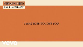 Ray LaMontagne  I Was Born To Love You Lyric Video [upl. by Nuj30]