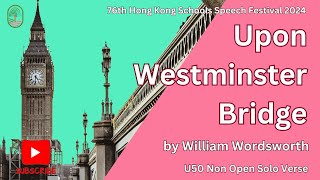 U50 Upon Westminster Bridge by William Wordsworth 76th Hong Kong Schools Speech Festival 2024 [upl. by Enyawd592]