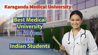 Best Medical University In Abroad For Indian Students  Karaganda Medical University  MBBS Abroad [upl. by Bradway]