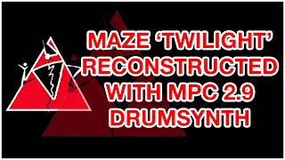 MPC 29 Drumsynth  Maze Twilight Reconstructed [upl. by Langston]