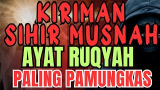 AYAT RUQYAH SUPER🔴PEMUTUS SEMUA SIHIR YANG DI TAKUTI JIN amp DUKUN 🔴RUQYAH PENGUSIR JIN SIHIR BUHUL [upl. by Edniya]