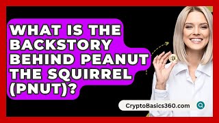 What Is the Backstory Behind Peanut the Squirrel PNUT  CryptoBasics360com [upl. by Jackquelin690]