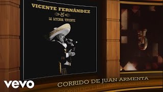 Vicente Fernández  Corrido de Juan Armenta Remasterizado Cover Audio [upl. by Berhley]