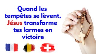 Quand les tempêtes se lèvent Jésus transforme tes larmes en victoire catholiqueFrancejésusfoi [upl. by Nevada]