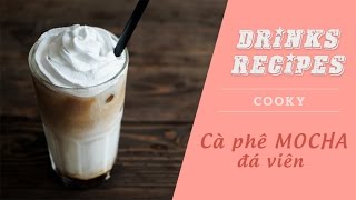 Cách làm Cà phê Mocha đá viên  Cooky TV [upl. by Nedyrb752]