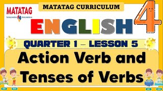 MATATAG ENGLISH 4 GRADE 4 QUARTER 1 LESSONWEEK 5  ACTION VERB AND TENSES OF VERBS PART 1 [upl. by Anev]