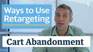 Ways to Use Retargeting  Cart Abandonment [upl. by Natsirk]