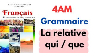 4am Grammaire  La relative avec Qui Que [upl. by Woothen]