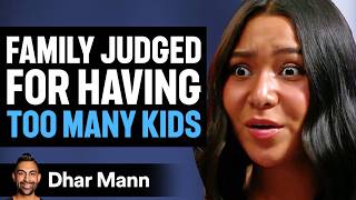 FAMILY JUDGED For Having TOO MANY KIDS Ft Not Enough Nelsons  Dhar Mann Studios [upl. by Arde]