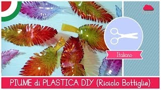 Riciclo Creativo Bottiglie di Plastica come fare le PIUME by Fantasvale [upl. by Cohen]