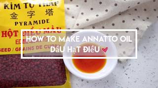 How to Make Annatto Oil  Dầu Hạt Điều [upl. by Ardnaeed468]