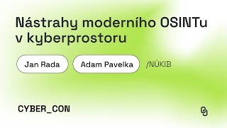 Nástrahy moderního OSINTu v kyberprostoru  Adam Pavelka Jan Rada NÚKIB [upl. by Deedee30]