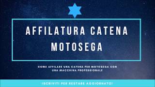 Affilatura catena motosega video per usare una macchina PROFESSIONALE [upl. by Ahsimak]