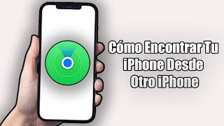 Cómo Encontrar Tu iPhone Desde Otro iPhone 2024 [upl. by Yesnik554]