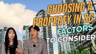 Making the Right Choice Factors to Consider When Choosing a property in Singapore [upl. by Nail465]