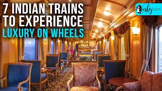 7 Indian Trains To Experience Luxury On Wheels  Curly Tales [upl. by Elatnahc]