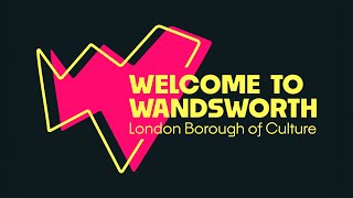 Welcome to Wandsworth The London Borough of Culture 202526 [upl. by Phil]