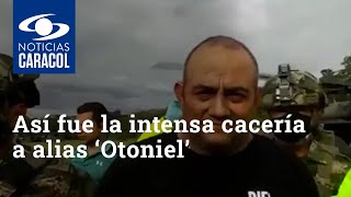 Así fue la intensa cacería a alias ‘Otoniel’ máximo cabecilla del Clan del Golfo [upl. by Ahl]