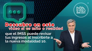 El IMSS puede revisar mis ingresos si me inscribo en la nueva modalidad 10 [upl. by Plath938]