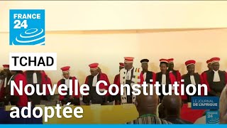 Tchad  la nouvelle constitution est adoptée la Cour Suprême valide les résultats du référendum [upl. by Hilaria]