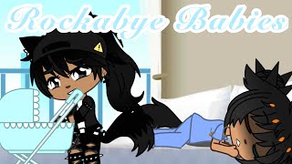 Rockabye Babies  Gacha Club Skits [upl. by Nyved]