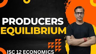 Producers Equilibrium ISC Class 12  ISC Economics  starcommerce [upl. by Asserrac]