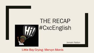 The Recap Little Boy Crying Mervyn Morris [upl. by Sanjiv]