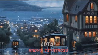 POLİSİYE RADYO TİYATROSU amp APTAL amp RADYODA TİYATRO [upl. by Caril]