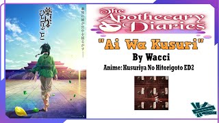 Wacci  Ai wa Kusuri  Anime Kusuriya no Hitorigoto ED 2 Full KanRomEng Lyrics [upl. by Ange]