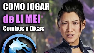 COMO JOGAR DE LI MEI MK1 COMBOS DICAS TUTORIAL DE PERSONAGENS [upl. by Dhu259]